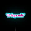 It Depends RGB Neon Sign - Image 3