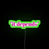 It Depends RGB Neon Sign - Image 4