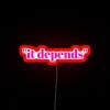 It Depends RGB Neon Sign - Image 2