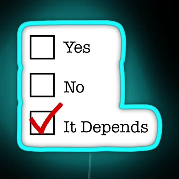 It Depends RGB Neon Sign