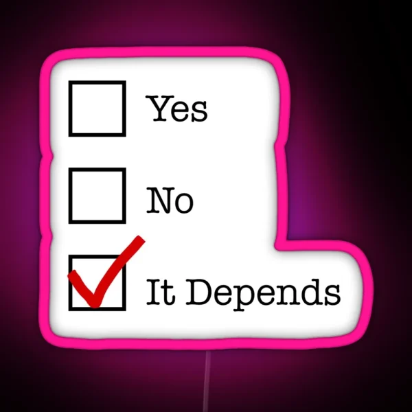 It Depends RGB Neon Sign