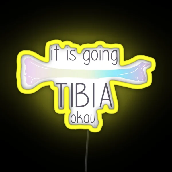 It Is Going Tibia Okay RGB Neon Sign
