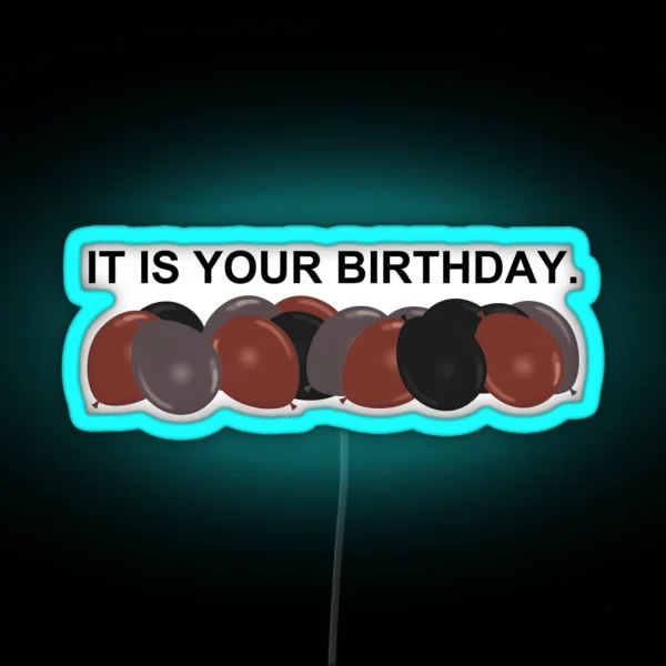 It Is Your Birthday RGB Neon Sign