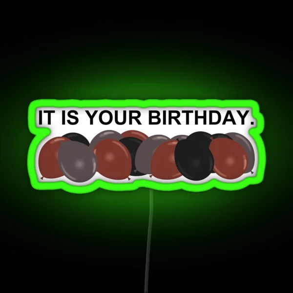 It Is Your Birthday RGB Neon Sign