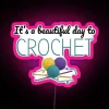 It S A Beautiful Day To Crochet Funny Text Design For Crocheters RGB Neon Sign - Image 6