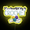 It S A Beautiful Day To Crochet Funny Text Design For Crocheters RGB Neon Sign - Image 5