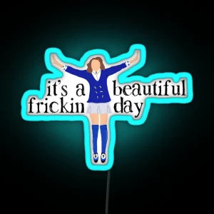 It S A Beautiful Frickin Day RGB Neon Sign