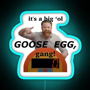 It S A Big Ol Goose Egg Gang RGB Neon Sign