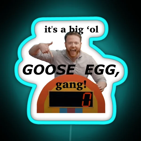 It S A Big Ol Goose Egg Gang RGB Neon Sign