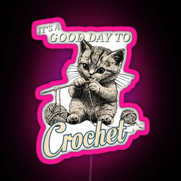 It S A Good Day To Crochet Adorable Kitten Design For RGB Neon Sign