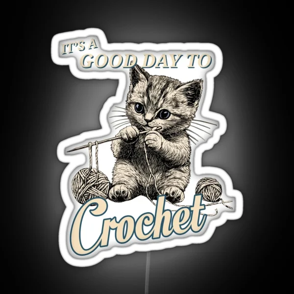 It S A Good Day To Crochet Adorable Kitten Design For RGB Neon Sign
