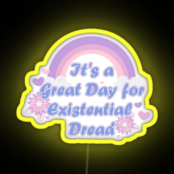 It S A Great Day For Existential Dread Blue RGB Neon Sign