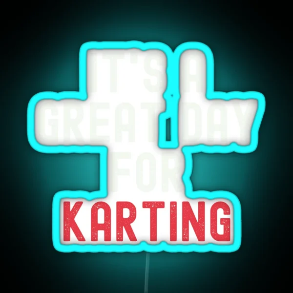 It S A Great Day For Karting RGB Neon Sign