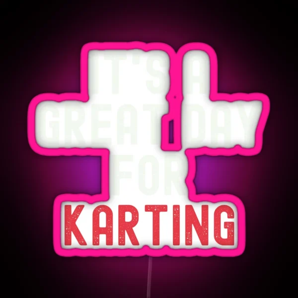 It S A Great Day For Karting RGB Neon Sign
