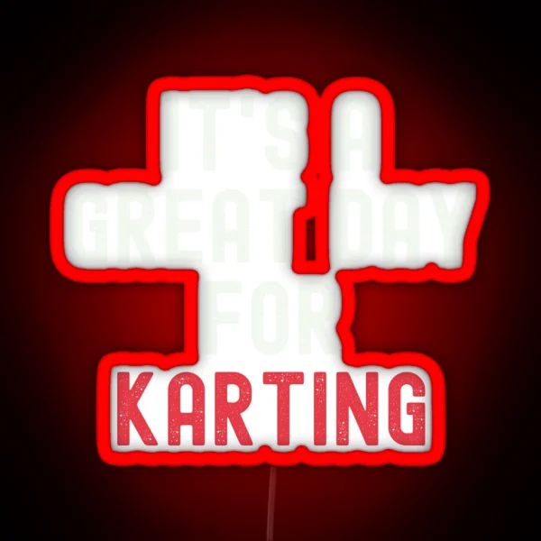 It S A Great Day For Karting RGB Neon Sign