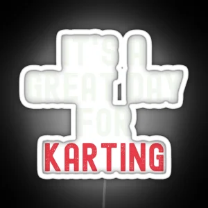 It S A Great Day For Karting RGB Neon Sign