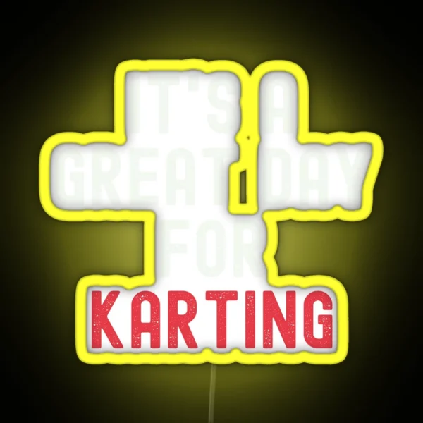 It S A Great Day For Karting RGB Neon Sign