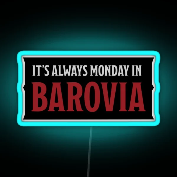 It S Always Monday In Barovia RGB Neon Sign
