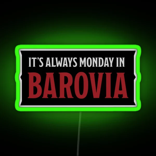 It S Always Monday In Barovia RGB Neon Sign