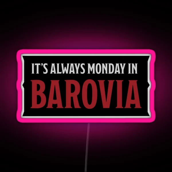 It S Always Monday In Barovia RGB Neon Sign