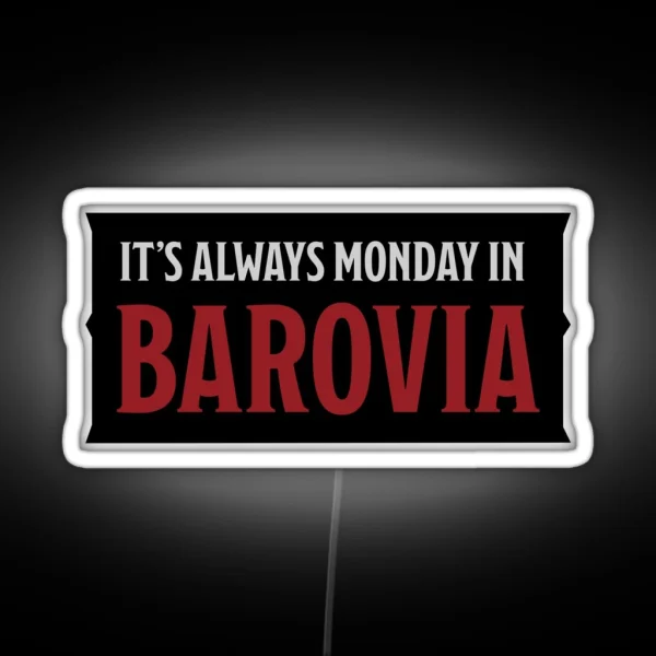It S Always Monday In Barovia RGB Neon Sign