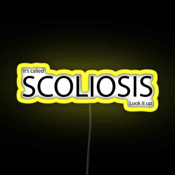 It S Called Scoliosis Look It Up RGB Neon Sign