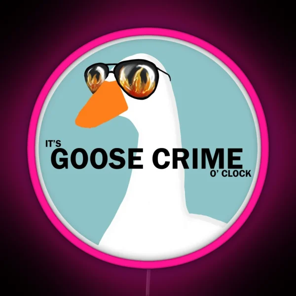 It S Goose Crime O Clock RGB Neon Sign