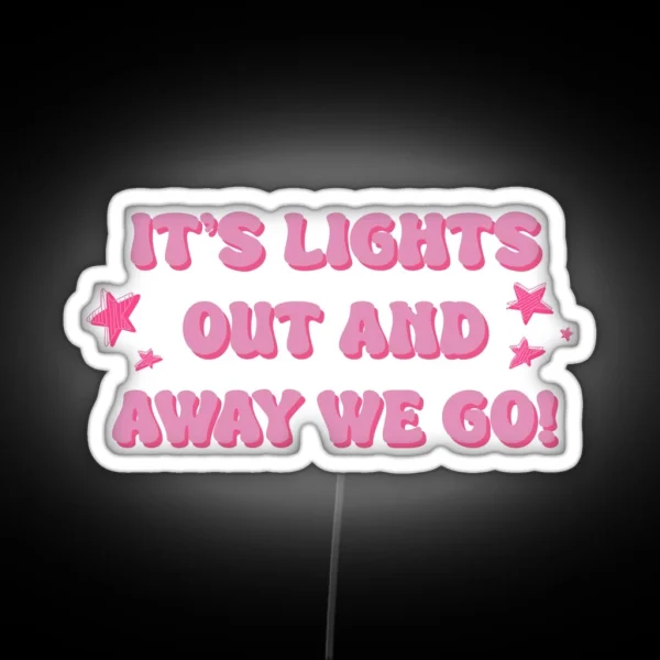 It S Lights Out And Away We Go RGB Neon Sign