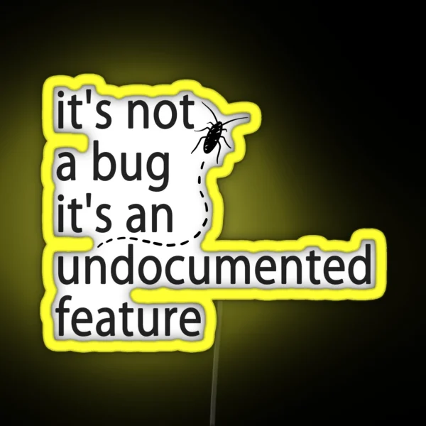 It S Not A Bug It S An Undocumented Feature RGB Neon Sign