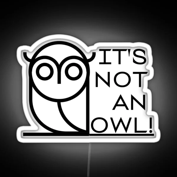 It S Not An Owl The Fourth Kind RGB Neon Sign