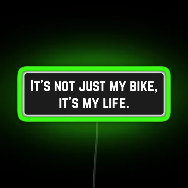 It S Not Just My Bike Its My Life Cool Helmet RGB Neon Sign