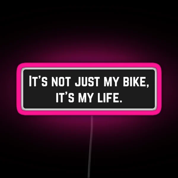 It S Not Just My Bike Its My Life Cool Helmet RGB Neon Sign
