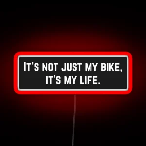 It S Not Just My Bike Its My Life Cool Helmet RGB Neon Sign
