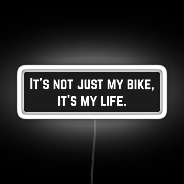 It S Not Just My Bike Its My Life Cool Helmet RGB Neon Sign
