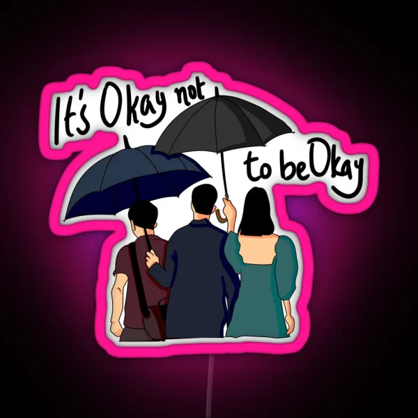 It S Okay Not To Be Okay RGB Neon Sign