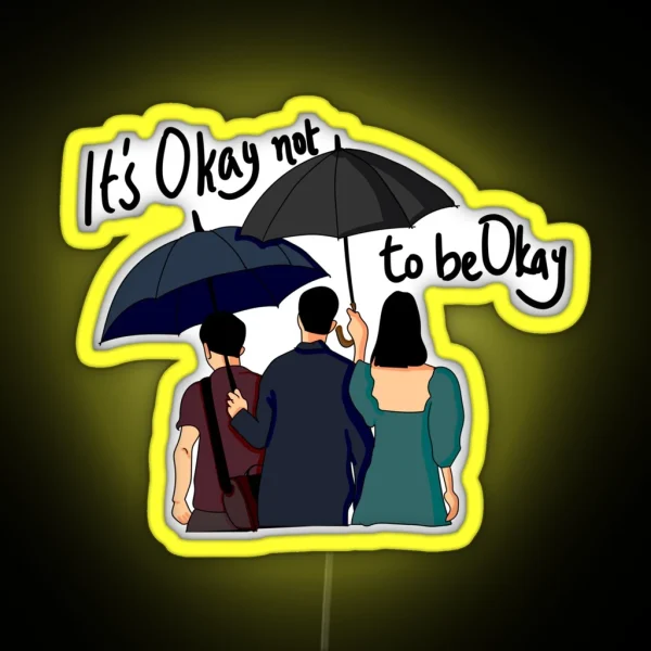 It S Okay Not To Be Okay RGB Neon Sign