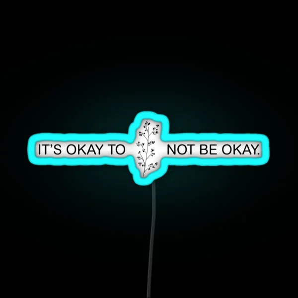 It S Okay To Not Be Okay RGB Neon Sign