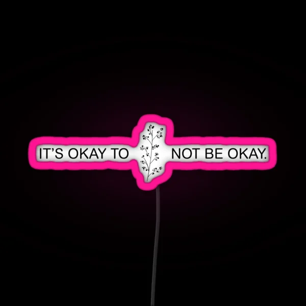 It S Okay To Not Be Okay RGB Neon Sign