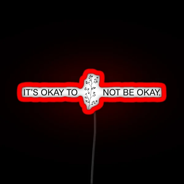 It S Okay To Not Be Okay RGB Neon Sign