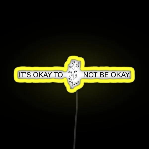 It S Okay To Not Be Okay RGB Neon Sign