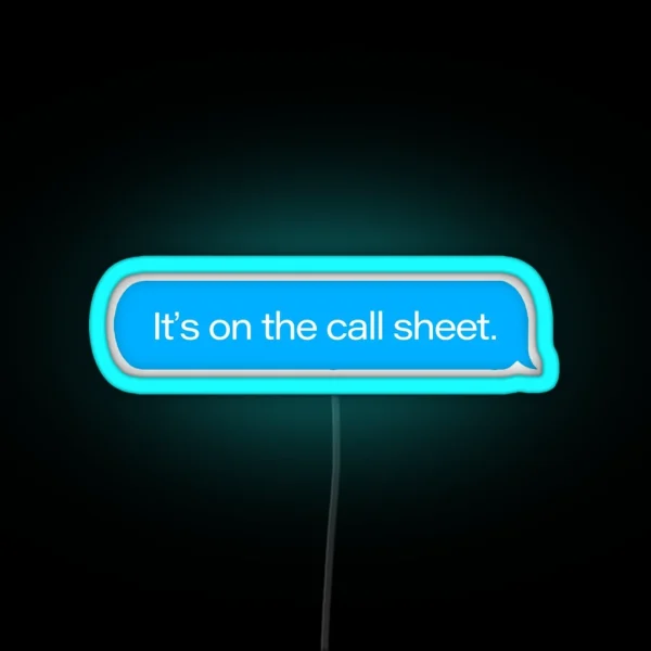 It S On The Call Sheet Text Message RGB Neon Sign