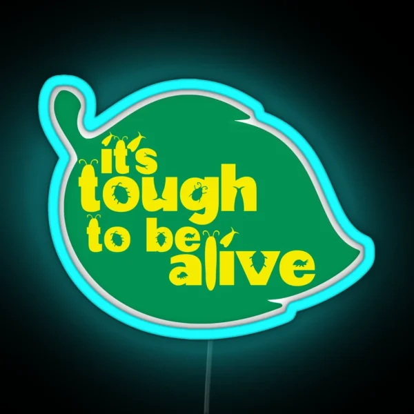 It S Tough To Be Alive RGB Neon Sign