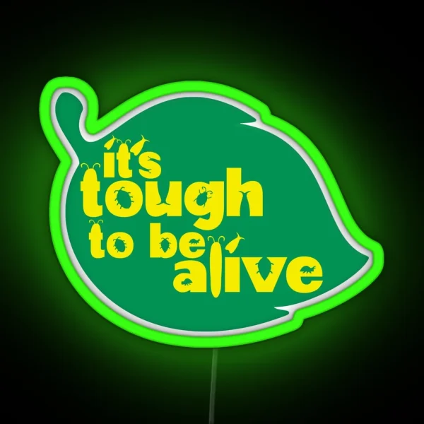 It S Tough To Be Alive RGB Neon Sign