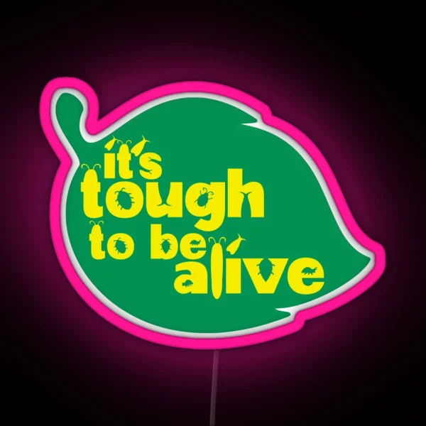 It S Tough To Be Alive RGB Neon Sign