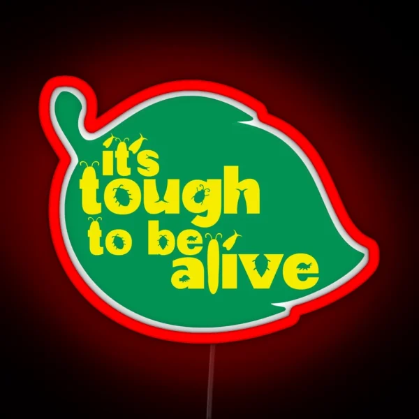 It S Tough To Be Alive RGB Neon Sign