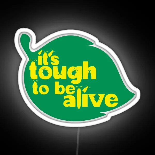 It S Tough To Be Alive RGB Neon Sign