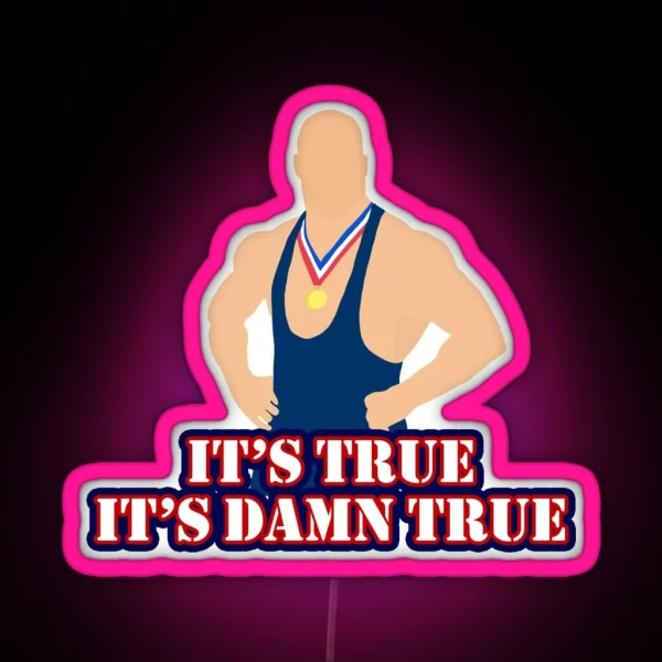 It S True It S Damn True RGB Neon Sign