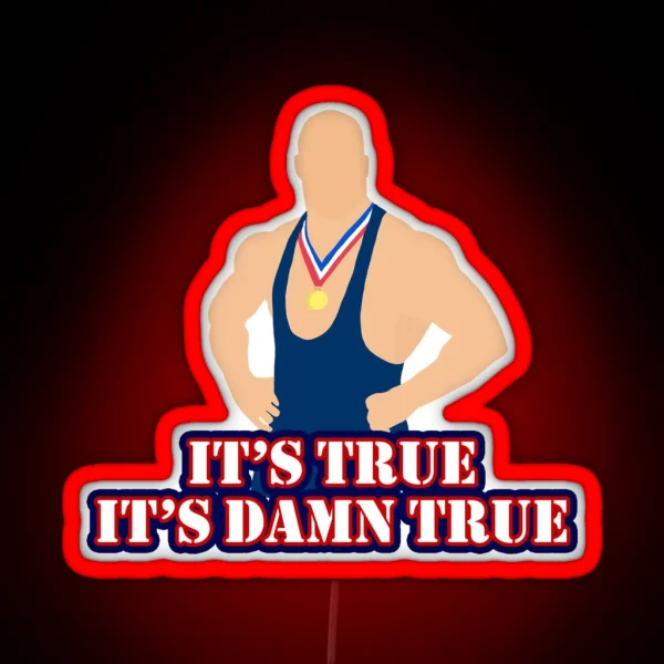 It S True It S Damn True RGB Neon Sign