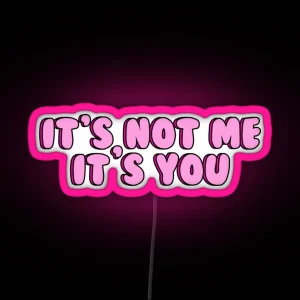 It S You RGB Neon Sign