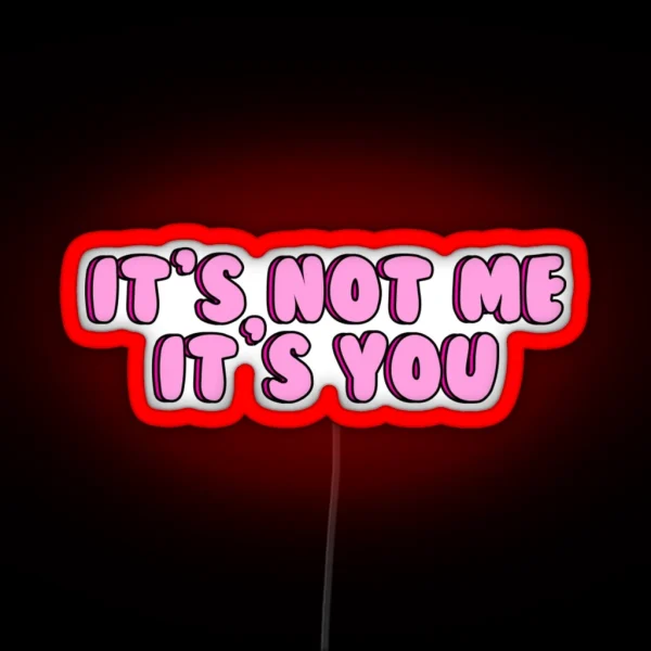 It S You RGB Neon Sign